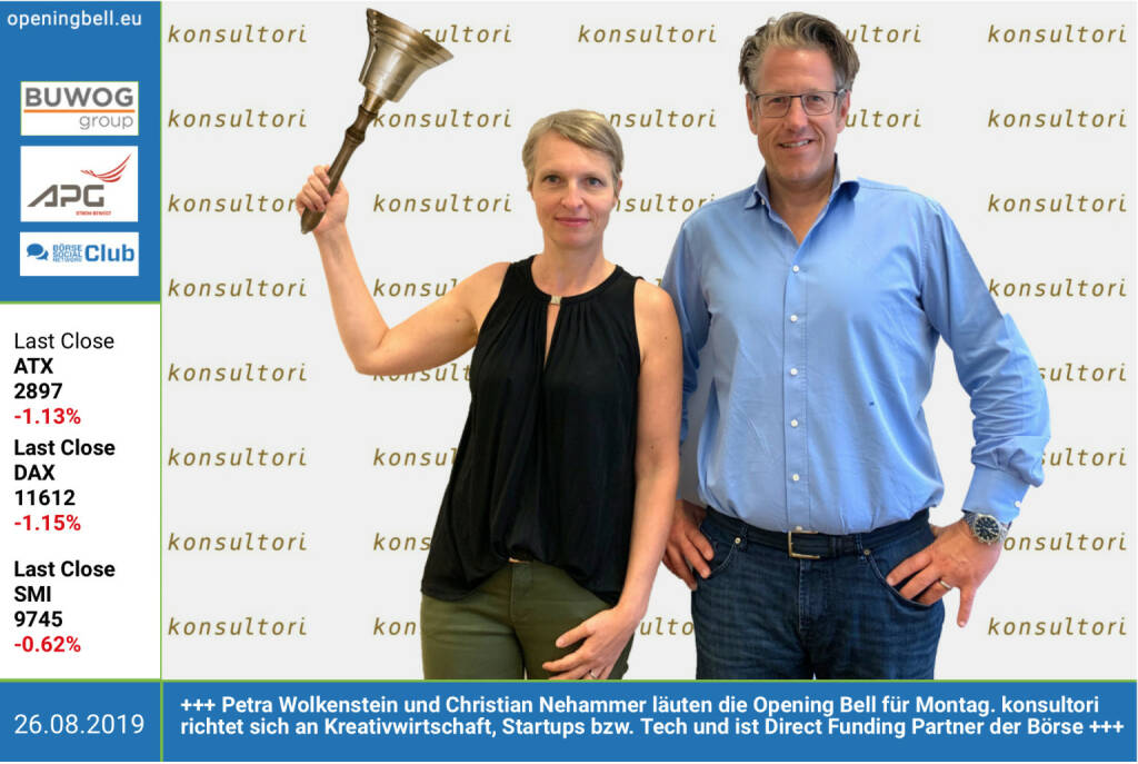 26.8.: Petra Wolkenstein und Christian Nehammer läuten die Opening Bell für Montag. konsultori richtet sich an Kreativwirtschaft, Startups bzw. Technologie-Unternehmen und ist Direct Funding Partner der Börse https://www.konsultori.com http://www.wienerborse.at https://www.facebook.com/groups/GeldanlageNetwork (26.08.2019) 