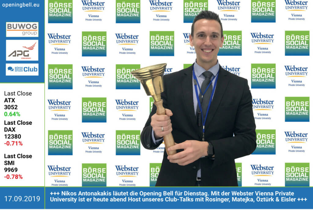 17.9.: Nikos Antonakakis läutet die Opening Bell für Dienstag. Mit der Webster Vienna Private University ist er heute abend Host unseres Club-Talks mit Rosinger, Matejka, Öztürk & Eisler http://www.boerse-social.com/club (17.09.2019)