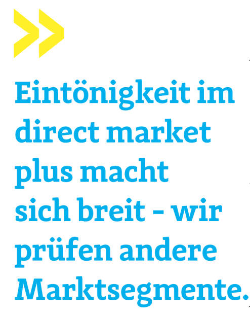 Eintönigkeit im direct market plus macht sich breit - wir prüfen andere Marktsegmente. 
Michael Eisler, startup300 (19.10.2019) 