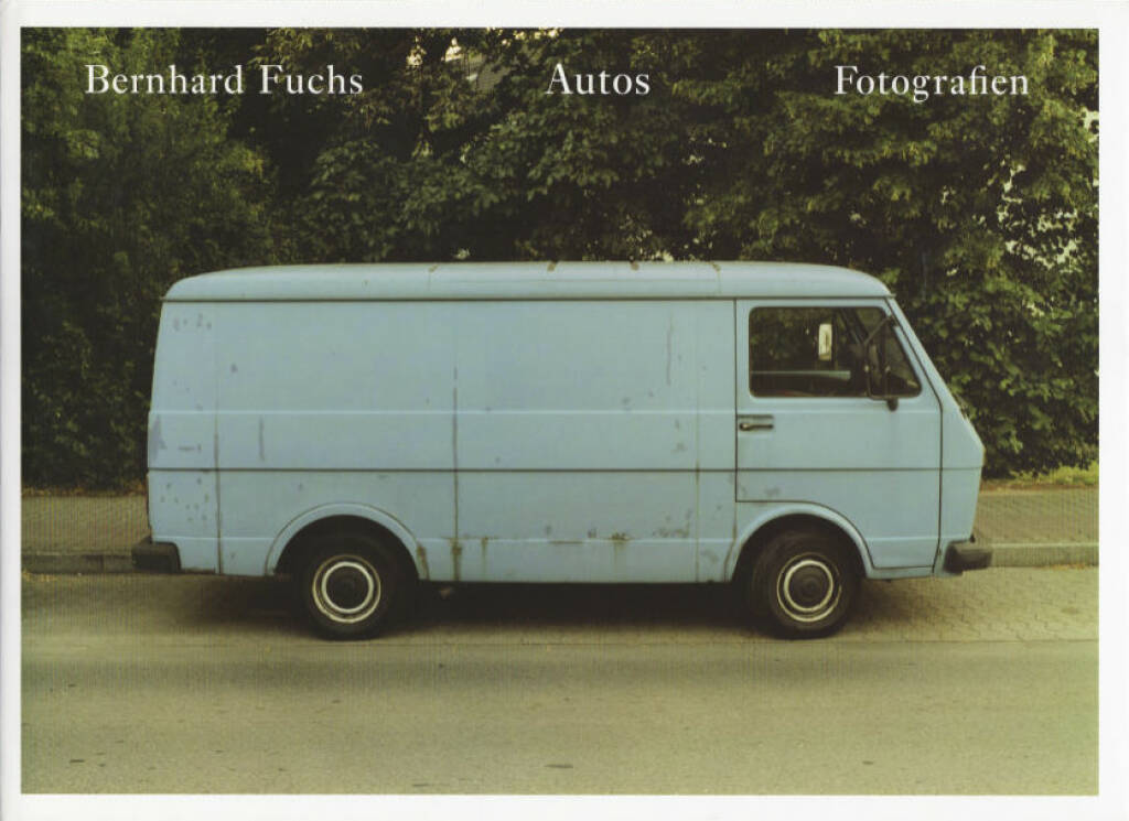 Bernhard Fuchs - Autos, Preis: 250-400 Euro, http://josefchladek.com/book/bernhard_fuchs_-_autos (07.07.2013) 