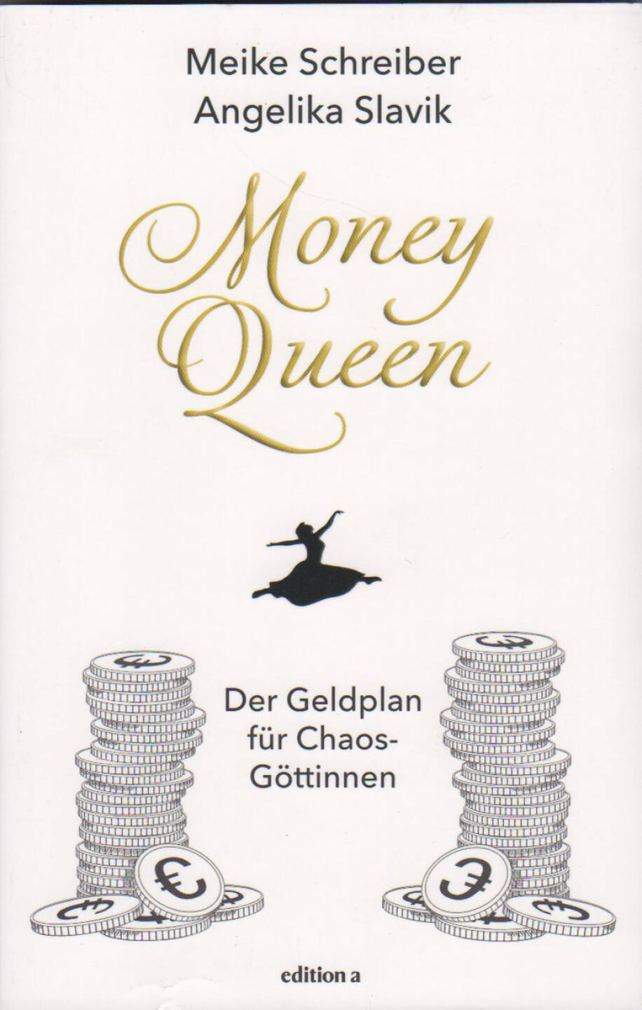 Money Queen - https://boerse-social.com/financebooks/show/meike_schreiber_angelika_slavik_-_money_queens_-_der_geldplan_fur_chaos-gottinnen