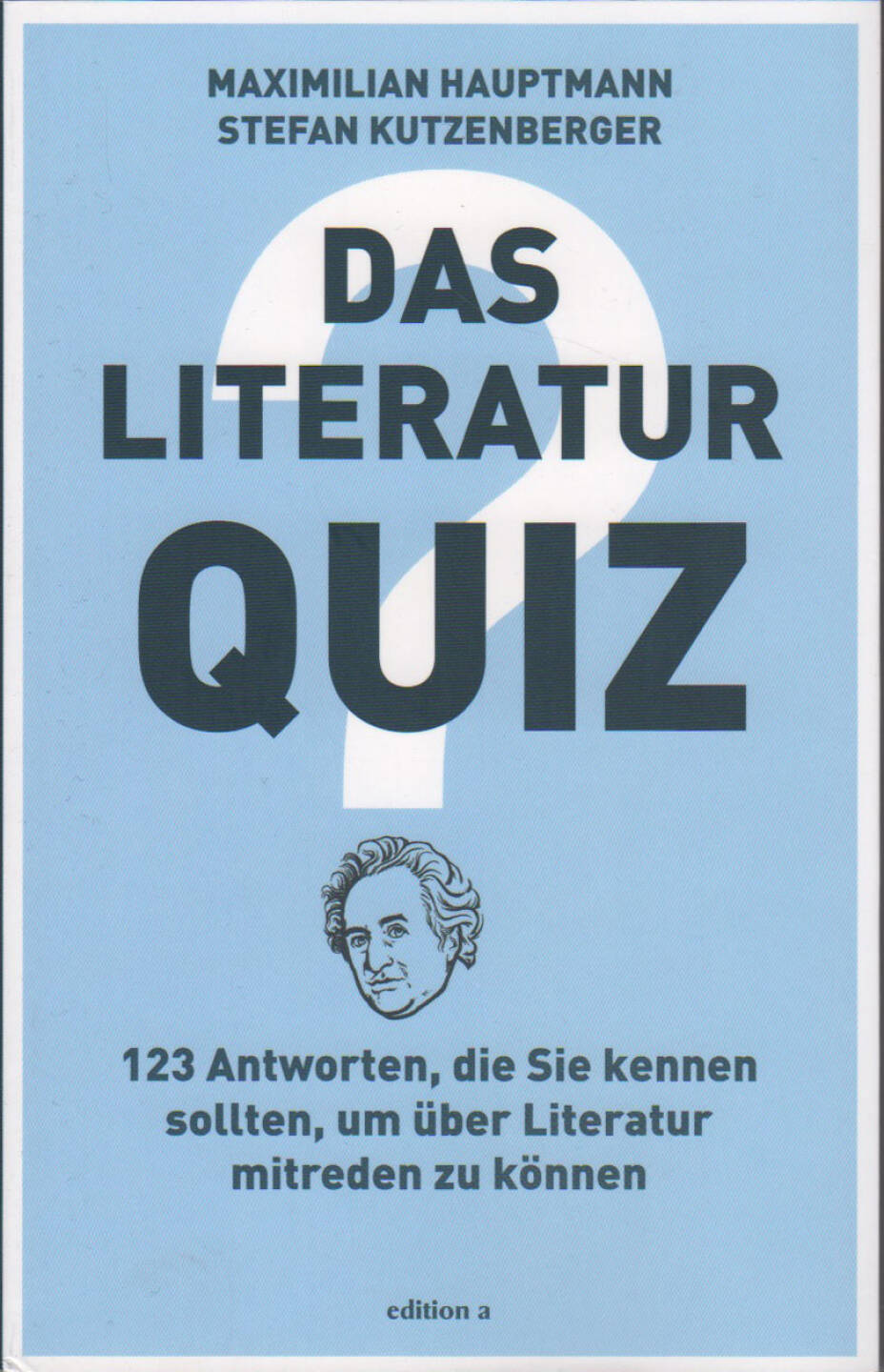 Maximilian Hauptmann, Stefan Kutzenberger - Das Literatur Quiz – 123 Antworten, die Sie kennen müssen, um über Literatur mitreden zu können - https://boerse-social.com/financebooks/show/maximilian_hauptmann_stefan_kutzenberger_das_literatur_quiz_123_antworten_die_sie_kennen_mussen_um_uber_literatur_mitreden_zu_konnen