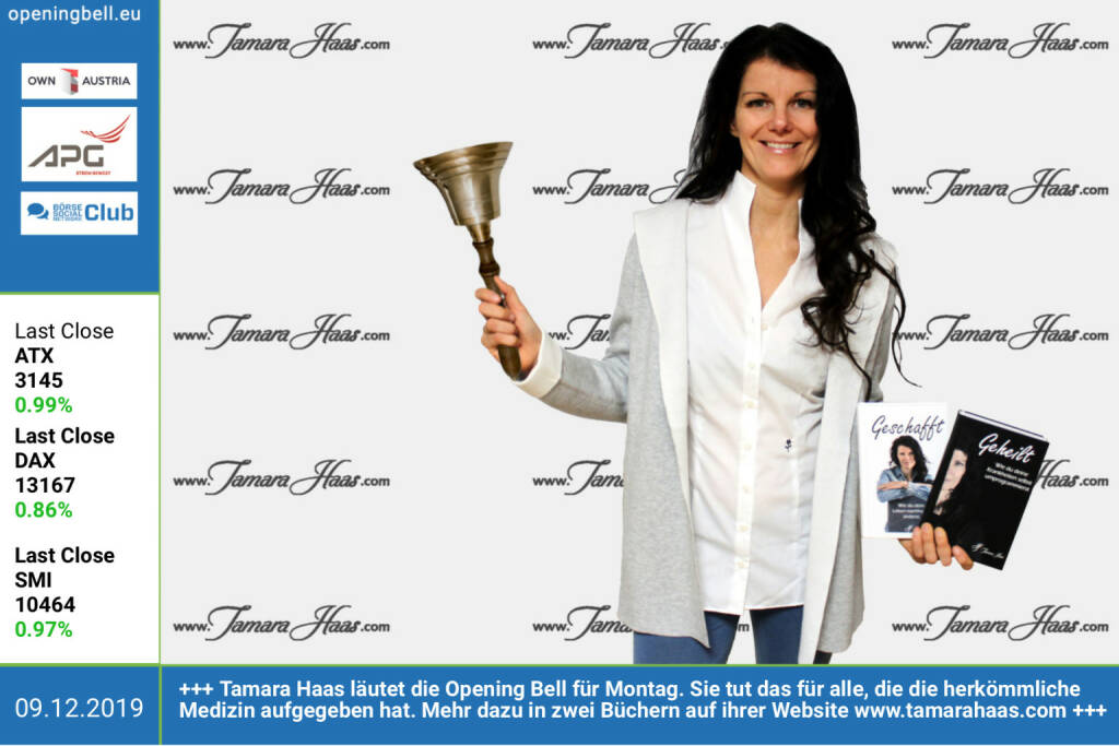9 12.: Tamara Haas läutet die Opening Bell für Montag. Sie tut das für alle, die von der herkömmlichen Medizin aufgegeben wurden.  Mehr dazu in zwei Büchern auf ihrer Website http://www.tamarahaas.com  (09.12.2019) 