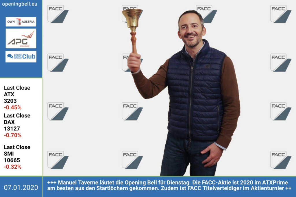 7.1.: Manuel Taverne läutet die Opening Bell für Dienstag. Die FACC-Aktie ist 2020 im ATXPrime am besten aus den Startlöchern gekommen. Zudem ist FACC Titelverteidiger im Aktienturnier, tritt im Achtelfinale gegen S Immo an  http://www.facc.com http://www.boerse-social.com/tournament (07.01.2020)
