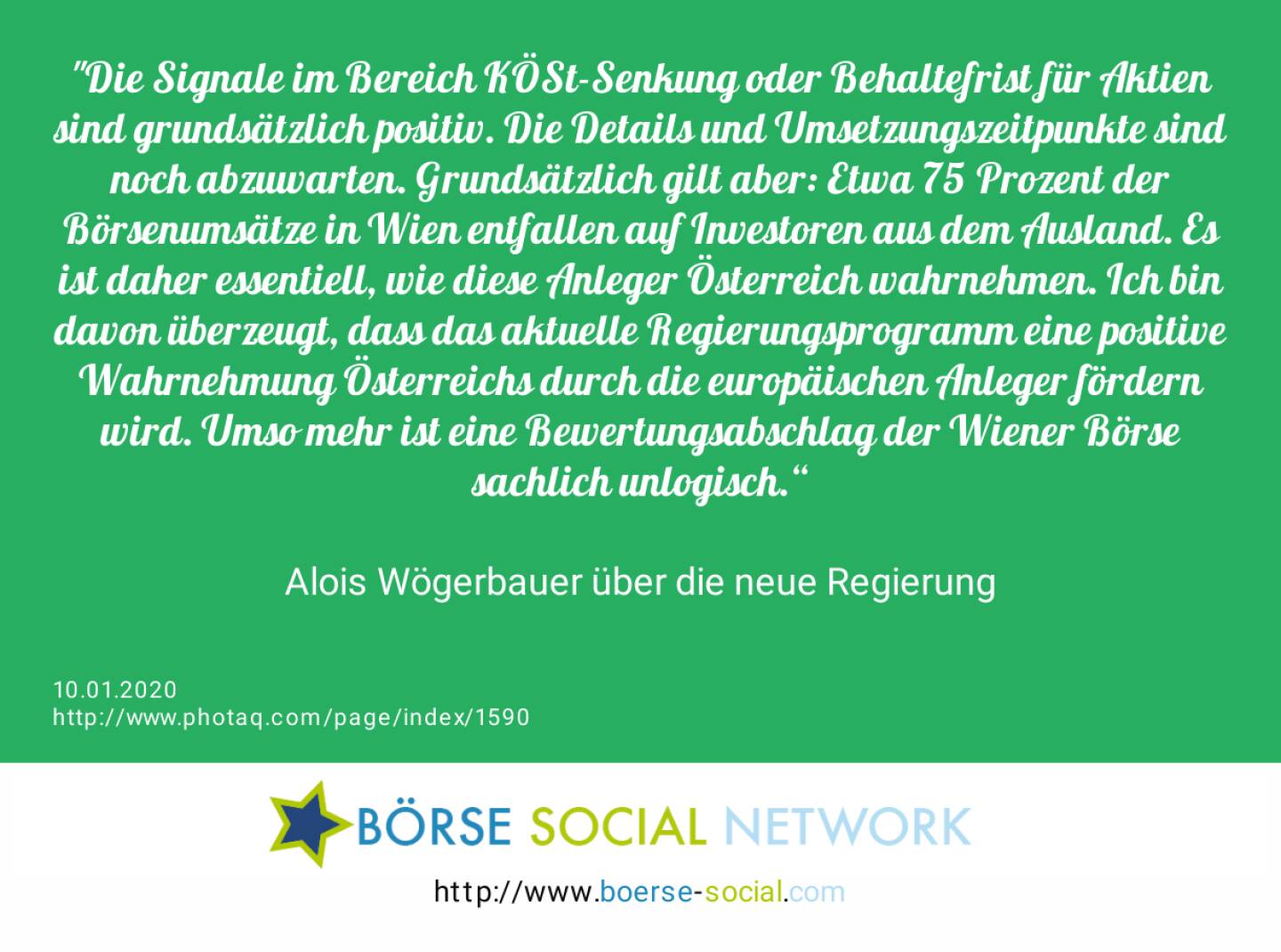 Die Signale im Bereich KÖSt-Senkung oder Behaltefrist für Aktien sind grundsätzlich positiv. Die Details und Umsetzungszeitpunkte sind noch abzuwarten. Grundsätzlich gilt aber: Etwa 75 Prozent der Börsenumsätze in Wien entfallen auf Investoren aus dem Ausland. Es ist daher essentiell, wie diese Anleger Österreich wahrnehmen. Ich bin davon überzeugt, dass das aktuelle Regierungsprogramm eine positive Wahrnehmung Österreichs durch die europäischen Anleger fördern wird. Umso mehr ist eine Bewertungsabschlag der Wiener Börse sachlich unlogisch.“<br><br> Alois Wögerbauer über die neue Regierung 