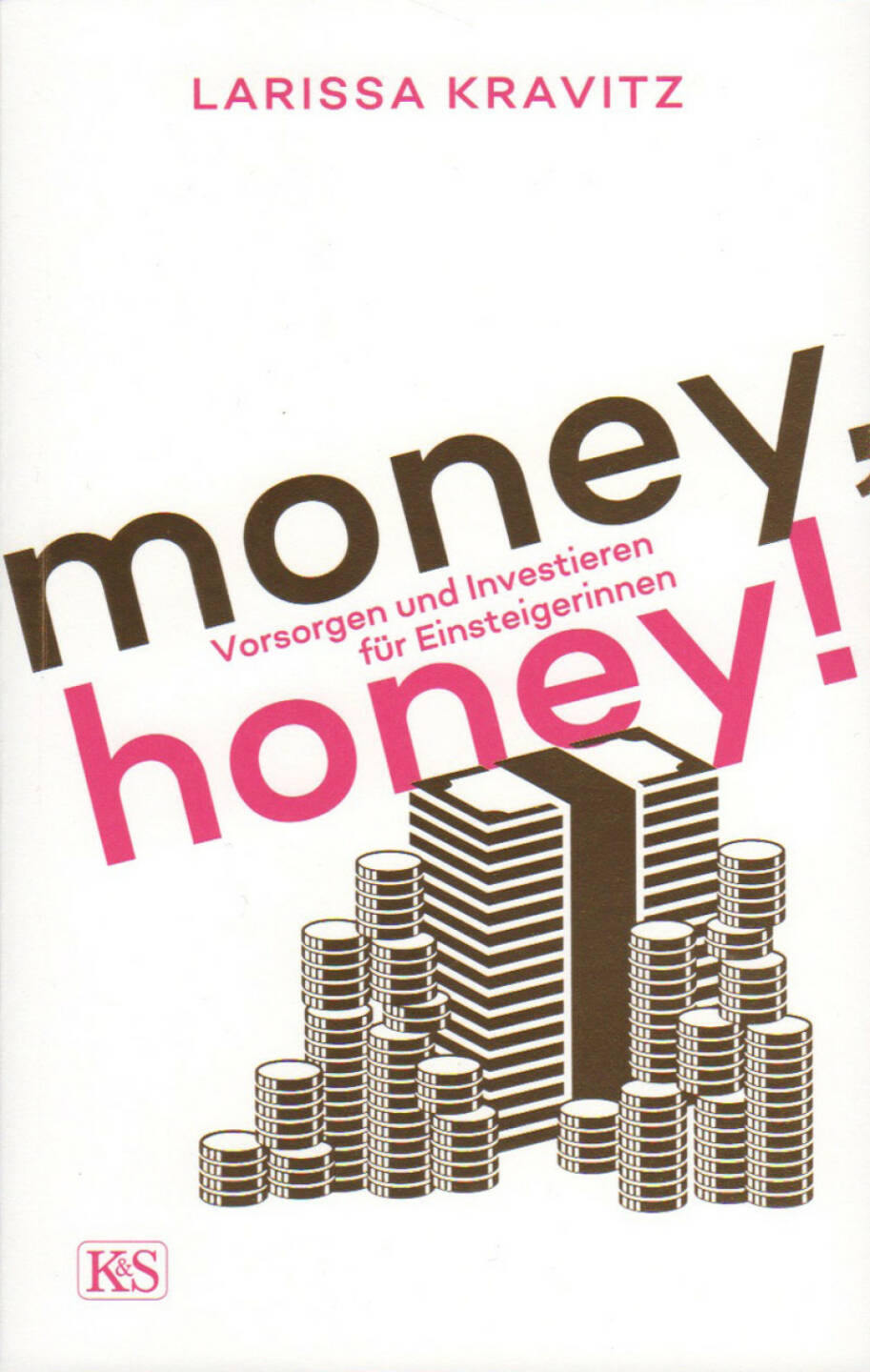 Larissa Kravitz - Money, honey! - https://boerse-social.com/financebooks/show/larissa_kravitz_-_money_honey_-_vorsorgen_und_investieren_fur_einsteigerinnen