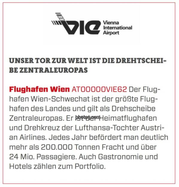 Flughafen Wien - Unser Tor zur Welt ist die Drehscheibe Zentraleuropas: Der Flughafen Wien-Schwechat ist der größte Flughafen des Landes und gilt als Drehscheibe Zentraleuropas. Er ist der Heimatflughafen und Drehkreuz der Lufthansa-Tochter Austrian Airlines. Jedes Jahr befördert man deutlich mehr als 200.000 Tonnen Fracht und über 24 Mio. Passagiere. Auch Gastronomie und Hotels zählen zum Portfolio. (19.03.2020) 