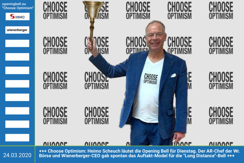 24.3.: Choose Optimism: Heimo Scheuch läutet die Opening Bell für Dienstag. Der Aufsichtsrats-Chef der Wiener Börse und Wienerberger-CEO gab spontan das Auftakt-Model für die Long Distance-Bell mit Choose Optimism. http://www.wienerberger.com . Mehr Infos unter http://www.openingbell.eu https://www.facebook.com/chooseoptimism/ 
 (24.03.2020) 