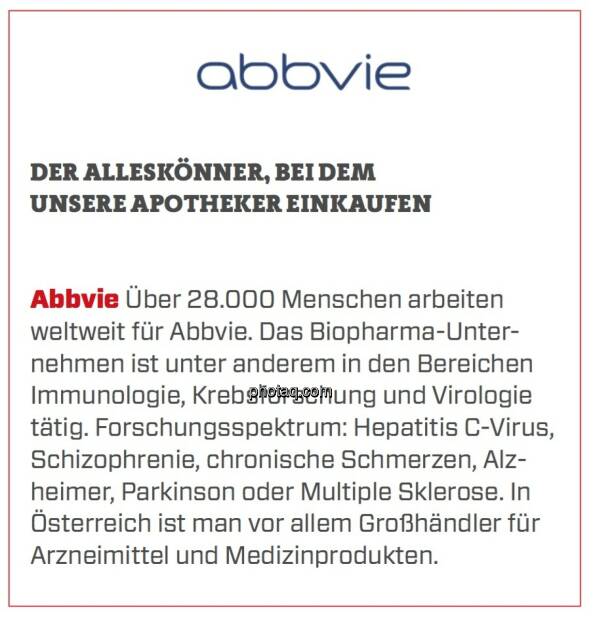 Abbvie - Der Alleskönner, bei dem unsere Apotheker einkaufen: Über 28.000 Menschen arbeiten weltweit für Abbvie. Das Biopharma-Unternehmen ist unter anderem in den Bereichen Immunologie, Krebsforschung und Virologie tätig. Forschungsspektrum: Hepatitis C-Virus, Schizophrenie, chronische Schmerzen, Alzheimer, Parkinson oder Multiple Sklerose. In Österreich ist man vor allem Großhändler für Arzneimittel und Medizinprodukten. (24.03.2020) 