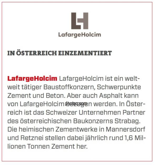 LafargeHolcim - In Österreich einzementiert: LafargeHolcim ist ein weltweit tätiger Baustoffkonzern, Schwerpunkte Zement und Beton. Aber auch Asphalt kann von LafargeHolcim bezogen werden. In Österreich ist das Schweizer Unternehmen Partner des österreichischen Baukonzerns Strabag. Die heimischen Zementwerke in Mannersdorf und Retznei stellen dabei jährlich rund 1,6 Millionen Tonnen Zement her.  (24.03.2020) 