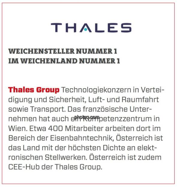 Thales Group - Weichensteller Nummer 1 im Weichenland Nummer 1: Technologiekonzern in Verteidigung und Sicherheit, Luft- und Raumfahrt sowie Transport. Das französische Unternehmen hat auch ein Kompetenzzentrum in Wien. Etwa 400 Mitarbeiter arbeiten dort im Bereich der Eisenbahntechnik, Österreich ist das Land mit der höchsten Dichte an elektronischen Stellwerken. Österreich ist zudem CEE-Hub der Thales Group. (24.03.2020) 