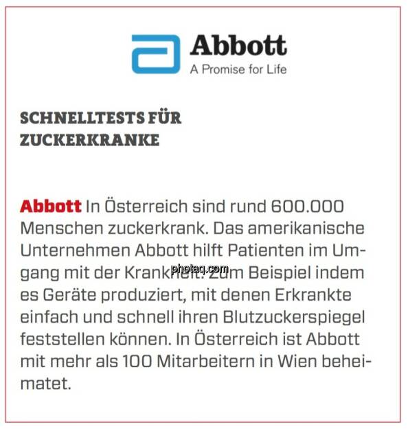 Abbott - Schnelltests für Zuckerkranke: In Österreich sind rund 600.000 Menschen zuckerkrank. Das amerikanische Unternehmen Abbott hilft Patienten im Umgang mit der Krankheit. Zum Beispiel indem es Geräte produziert, mit denen Erkrankte einfach und schnell ihren Blutzuckerspiegel feststellen können. In Österreich ist Abbott mit mehr als 100 Mitarbeitern in Wien beheimatet. (24.03.2020) 