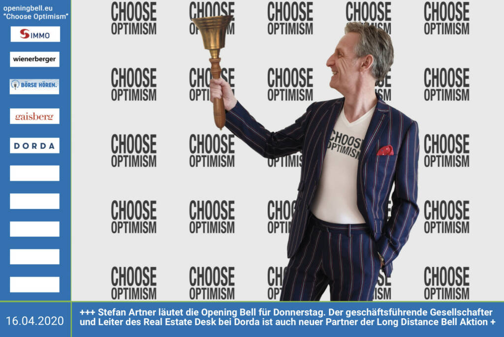 16.4.: Stefan Artner läutet die Opening Bell für Donnerstag. Der geschäftsführende Gesellschafter und Leiter des Real Estate Desk bei Dorda ist auch neuer Partner der Long Distance Bell Aktion https://www.dorda.at mehr Infos unter http://www.openingbell.eu  mehr Choose Optimism: https://boerse-social.com/category/choose_optimism  https://www.facebook.com/chooseoptimism/   (16.04.2020)