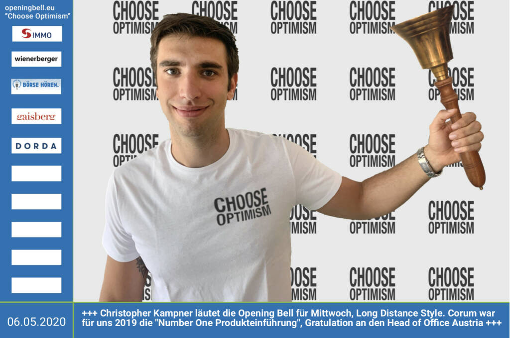 6.5.: Christopher Kampner läutet die Opening Bell für Mittwoch, Long Distance Style (vorher/nachher unter https://photaq.com//page/index/3781). Corum war für uns 2019 die Number One Produkteinführung, Gratulation an den Head of Office Austria http://corum-investment.at mehr Infos unter http://www.openingbell.eu  mehr Choose Optimism: https://boerse-social.com/category/choose_optimism  https://www.facebook.com/chooseoptimism/   (06.05.2020)