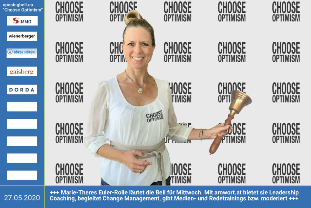 27.5.: Marie-Theres Euler-Rolle läutet die Opening Bell für Mittwoch, Long Distance Style (vorher/nachher unter https://photaq.com//page/index/3781). Mit http://www.amwort.at bietet sie u.a. Strategisches Leadership Coaching, begleitet Change Management, gibt Medien- und Redetrainings bzw. moderiert mehr Infos unter http://www.openingbell.eu  mehr Choose Optimism: https://boerse-social.com/category/choose_optimism  https://www.facebook.com/chooseoptimism/   (27.05.2020) 