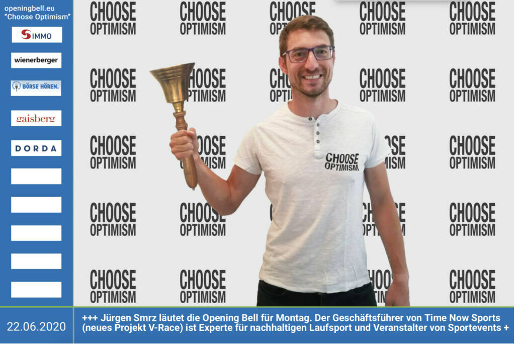 22.6.: Jürgen Smrz läutet die Opening Bell für Montag (vorher/nachher unter https://photaq.com//page/index/3781) Der Geschäftsführer von Time Now Sports (neues Projekt V-Race) ist Experte für nachhaltigen Laufsport und Veranstalter von Sportevents , aktuell zB https://seestadt-einzel-zeitlauf.at mehr Infos unter http://www.openingbell.eu  mehr Choose Optimism: https://boerse-social.com/category/choose_optimism https://www.facebook.com/chooseoptimism/   (22.06.2020)