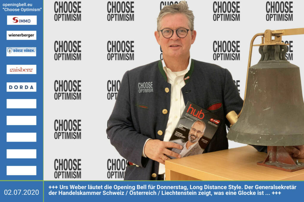 2.7.: Urs Weber läutet die Opening Bell für Donnerstag, Long Distance Style (vorher/nachher unter https://photaq.com//page/index/3781). Der Generalsekretär der Handelskammer Schweiz / Österreich / Liechtenstein zeigt, was eine Glocke ist ... http://www.hk-schweiz.at mehr Infos unter http://www.openingbell.eu  mehr Choose Optimism: https://boerse-social.com/category/choose_optimism https://www.facebook.com/chooseoptimism/  (02.07.2020)