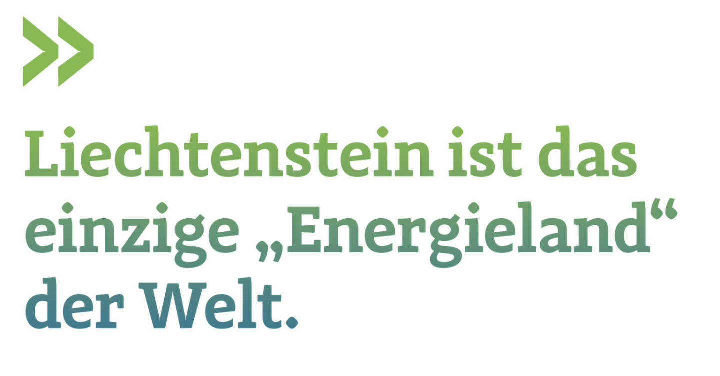 Liechtenstein ist das einzige „Energieland“ der Welt. 
Simon Tribelhorn