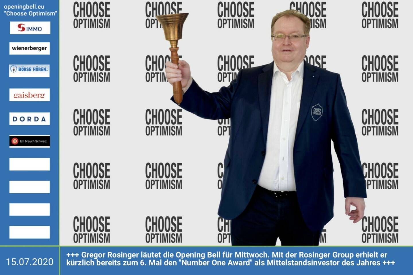 15.7.: Gregor Rosinger läutet die Opening Bell für Mittwoch, Long Distance Style (vorher/nachher unter https://photaq.com//page/index/3781). Mit der Rosinger Group erhielt er kürzlich bereits zum 6. Mal den Number One Award als Mittelstandsinvestor des Jahres  https://www.rosingerfinance.com  https://boerse-social.com/numberone/2019 mehr Infos unter http://www.openingbell.eu  mehr Choose Optimism: https://boerse-social.com/category/choose_optimism https://www.facebook.com/chooseoptimism/  