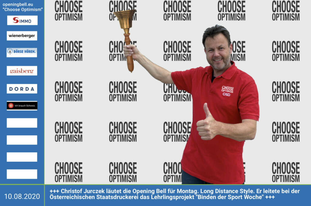 10.8.: Christof Jurczek läutet die Opening Bell für Montag (Long Distance Style, vorher/nachher unter https://photaq.com//page/index/3781). Er leitete bei der Österreichischen Staatsdruckerei das Lehrlingsprojekt Binden der Sport Woche für http://www.sportgeschichte.at  https://www.staatsdruckerei.at  mehr Choose Optimism: https://boerse-social.com/category/choose_optimism https://www.facebook.com/chooseoptimism/   (10.08.2020)
