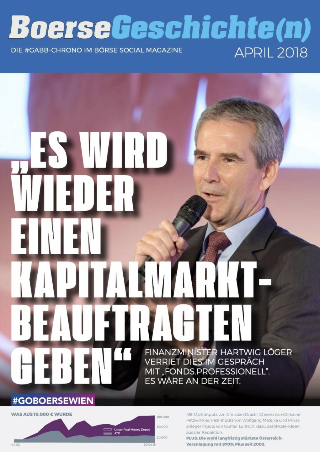 Börsegeschichte(n) April 2018 - „Es wird wieder einen Kapitalmarktbeauftragten geben“. Finanzminister Hartwig Löger verriet dies im Gespräch mit „fonds.professionell“. Es wäre an der Zeit.