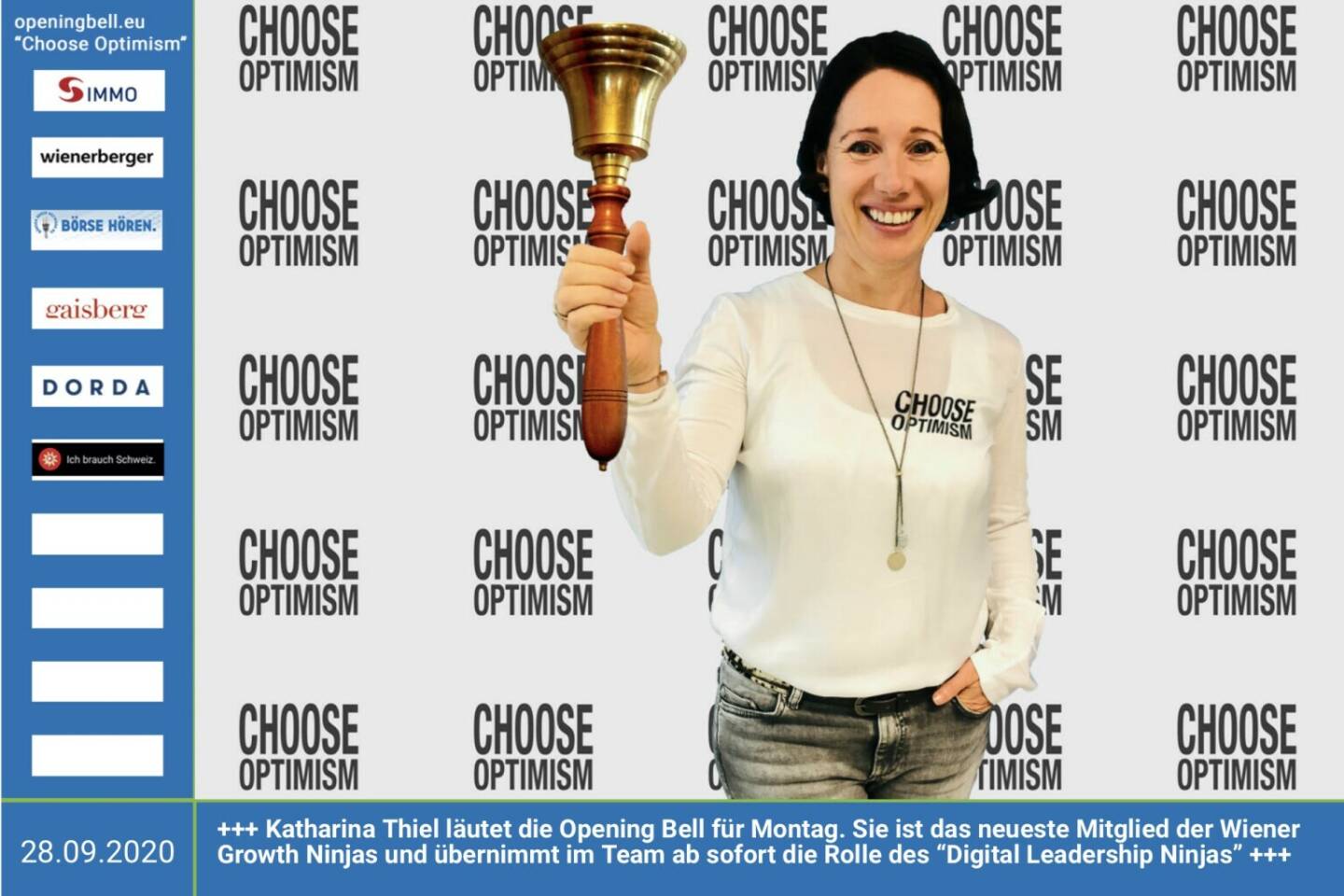 28.9.: Katharina Thiel läutet die Opening Bell für Montag, Long Distance Style (vorher/nachher unter https://photaq.com//page/index/3781). Sie ist das neueste Mitglied der Wiener Growth Ninjas und übernimmt im Team ab sofort die Rolle des  “Digital Leadership Ninjas” https://www.growth-ninjas.com/die-ninjas/katharina-thiel/
 . Mehr Choose Optimism: https://boerse-social.com/category/choose_optimism https://www.facebook.com/chooseoptimism/