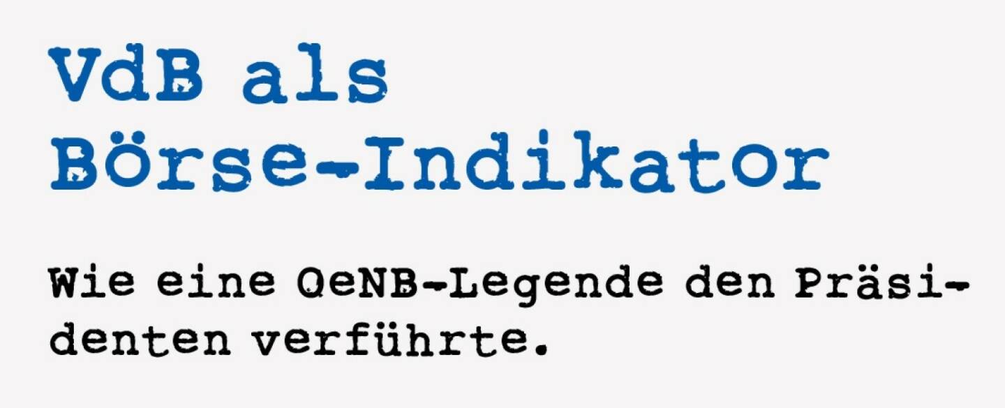 <p><strong>VdB als&nbsp;</strong><strong>B&ouml;rse-Indikator&nbsp;</strong></p>
<p><strong>Wie eine OeNB-Legende den Pr&auml;sidenten verf&uuml;hrte.&nbsp;</strong></p>
<p>Sehr gerne zur&uuml;ckerinnnern tu ich mich an ein Interview mit Alexander van der Bellen, irgendwann 2013, also vor seiner Zeit als Bundespr&auml;sident. Ich hab ihm vorge-rechnet, dass in seiner &Auml;ra als Bundesvorsitzender der Gr&uuml;nen der ATX um 173 Prozent, der Dow um nur 86, der DAX gar nur um 48 Prozent zugelegt hatte. Er lachte, f&uuml;hrte das auf seine &bdquo;hervorragende Oppositionsarbeit zur&uuml;ck&ldquo; und sagte dann, dass er das gerne vor Amtsantritt gewusst h&auml;tte. Wegen des Kaufens. Auch meinen Hinweis, dass er just knapp vor Lehman 2008 zur&uuml;ckgetreten sei, bezeichnete er als &bdquo;Zufall&ldquo;. Danach, so ich weiter, sei der ATX wieder relativer Verlierer geworden, minus 36 Prozent vs. 35 Prozent Plus im DAX und 55 Prozent Plus im Dow (Stand damals). Pl&ouml;tzlich dachte er nach. Pause live und am mitlaufenden Band. Dann seine Antwort: Die Ausgangshypothese, die Sie hier machen, ist, dass das ma&szlig;geblich von der Politik abh&auml;ngt. Das stelle ich aber in Zweifel, wobei ich jetzt schon beeindruckt bin, was die ganzen Zuf&auml;lle betrifft.&nbsp;</p>
<p>Abschlie&szlig;end hat er noch erz&auml;hlt, wer ihn damals zum Comeback als Raucher verf&uuml;hrt hatte: Niemand geringerer als der langj&auml;hrige OeNB-Gouverneur Klaus Liebscher. &bdquo;Wir standen auf dem Dach und plauderten. Er hat mir quasi eine Zigarette aufgedr&auml;ngt. Auf dem Heimweg habe ich dann gleich ein Packerl gekauft&ldquo;.&nbsp; PS: Die Bilder von VdB mit der Zigarette - siehe auch Cover dieser Strecke - sind die meistgekauften aus unserem Fotoschatz auf der photaq.com. Noch heute fragen Medien an.</p>