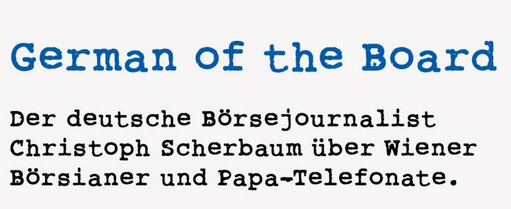 <p><strong>German of the Board&nbsp;</strong></p>
<p><strong>Der deutsche B&ouml;rsejournalist Christoph Scherbaum &uuml;ber Wiener B&ouml;rsianer und Papa-Telefonate.&nbsp;</strong></p>
<p>An Wien habe ich in vielen Berufsjahren mein Herz verloren. Ein Trip in die sch&ouml;ne Hauptstadt &Ouml;sterreichs hei&szlig;t f&uuml;r mich jedes Mal Kaffeehaus, Wiener Schnitzel, Prater und Sissi (letzteres vielleicht nicht so oft...). Ich k&ouml;nnte die Liste noch endlos weiterf&uuml;hren. Wien ist einfach eine so lebenswerte Stadt, die einen positiv auf-nimmt. Das f&auml;ngt schon an bei der Kaffeehaus-Mentalit&auml;t der Wiener. Ein Besuch eines solchen ist f&uuml;r mich obligatorisch. Einfach niedersacken in den pl&uuml;schigen Sofas, eine Zeitung lesen und zum Kaffee etwas &bdquo;H&uuml;ftgold&ldquo; in Form der &bdquo;Mehlspeisen&ldquo;&nbsp; zu sich nehmen. Sch&ouml;ne Kaffeeh&auml;user gibt es in der Sissi-Stadt ja gen&uuml;gend... Doch eines hat mich in den ersten Jahren in Wien geradezu immer wieder verst&ouml;rt. Wieso telefonieren die alle so viel? Und wenn die Wiener telefonieren, dann meistens mit ihrem Vater. Wahnsinn! Egal ob vor der B&ouml;rse, in der Bank, auf der Gewinn-Messe im Flur, auf dem Naschmarkt oder in der Lounge eines hippen Design-Hotels - &uuml;berall wo ich war, war immer mindestens einer, der mit seinem Papa telefonierte!</p>
<p>Und wie nett sich die dann immer verabschiedeten: &bdquo;Servas, danke, ciao baba!&ldquo;. Jedes mal dachte ich, &bdquo;musst auch ma wieder mit zuhause telefonieren...&ldquo;. Es hat viele Jahre(!) gedauert, bis mir eine sehr charmante Wiener Bankerin abends bei einem &uuml;berragenden Schnitzel und einem totalen Lachanfall erkl&auml;rte, dass nicht alle Wiener da mit ihrem Vater telefonieren.</p>
<p>Ich suche heute noch manchmal das Loch, in dem ich mich wegen meiner &bdquo;baba&ldquo;-Theorie verstecken kann, was aber gar nicht n&ouml;tig ist, weil ich bisher eigentlich nur liebe Wiener kennenlernen durfte, die entweder das Ganze charmant umspielten oder aber &ndash;&nbsp; im Anfall von &bdquo;leichten&ldquo; Erstaunen &ndash; das ganze mit einem aus dem Herzen kommenden &bdquo;Oida!&ldquo; kommentierten.&nbsp; Nicht nur deshalb komme ich gerne nach Wien bzw. habe den Austria-Aktienmarkt im Fokus... Wien(er) muss man(n) lieben. #goboersewien&nbsp;</p> (18.01.2021) 