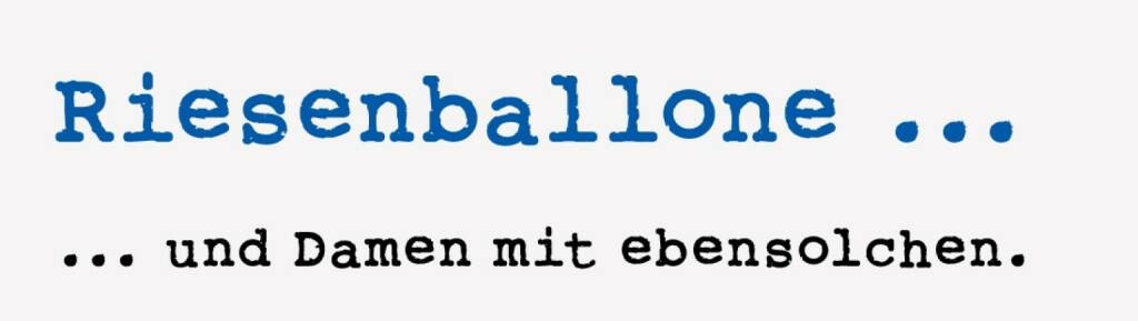 <p><strong>Riesenballone ...</strong></p>
<p><strong>... und Damen mit ebensolchen.</strong></p>
<p>Aus einem Event-Flyer der New Economy-&Auml;ra. &bdquo;Kommen Sie ins Museumsquartier, beim Eingang zu unserem Eventbereich warten zwei Damen mit Riesen-Ballonen auf sie.&ldquo; War dann auch so. Die riesigen Luftballone mit etwa zwei Meter Durchmesser waren schon aus gro&szlig;er Ferne&nbsp; zu sehen.&nbsp; Ginge wohl heute nicht mehr ohne Shitstorm.</p> (18.01.2021) 