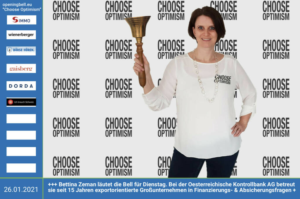 26.1.: Bettina Zeman läutet die Opening Bell für Dienstag. Bei der Oesterreichische Kontrollbank AG betreut sie seit 15 Jahren exportorientierte Großunternehmen in Finanzierungs- und Absicherungsfragen http://www.oekb.at - mehr Choose Optimism: https://boerse-social.com/category/choose_optimism  https://www.facebook.com/chooseoptimism/ (26.01.2021) 