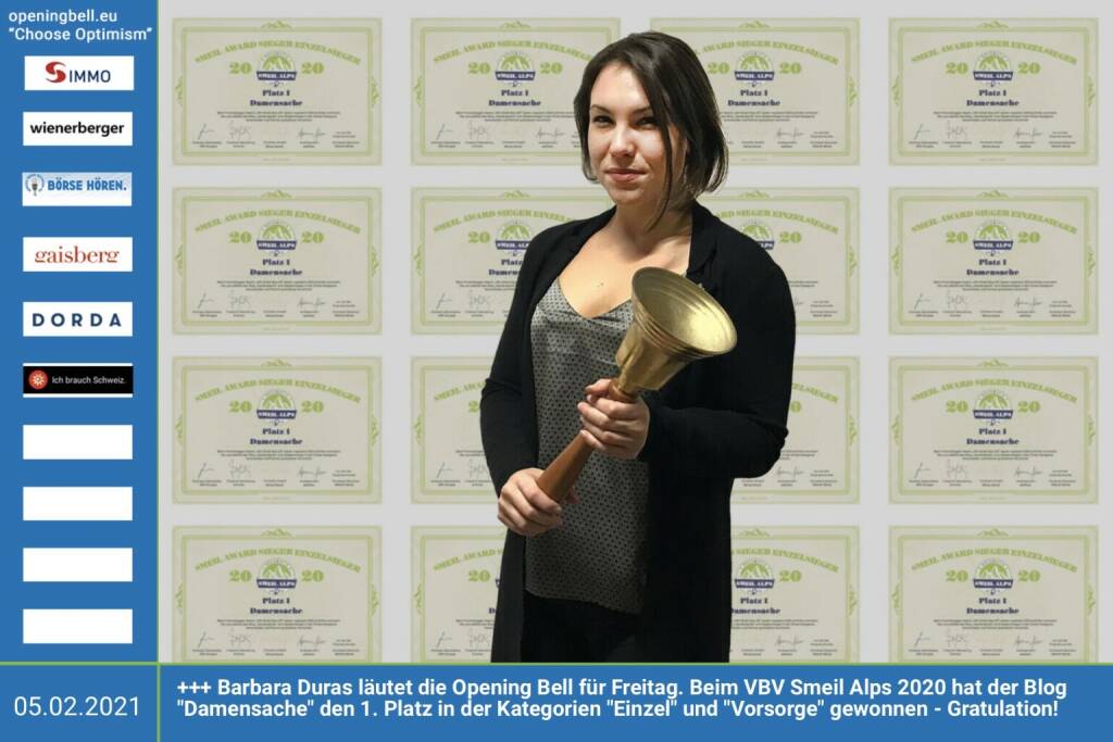 5.2.: Barbara Duras läutet die Opening Bell für Freitag. Beim VBV Smeil Alps 2020 hat der Blog Damensache den 1. Platz in der Kategorien Einzel und Vorsorge gewonnen - Gratulation! https://damensache.at/themen/blog/ http://smeil-award.com http://vbv.at (05.02.2021) 