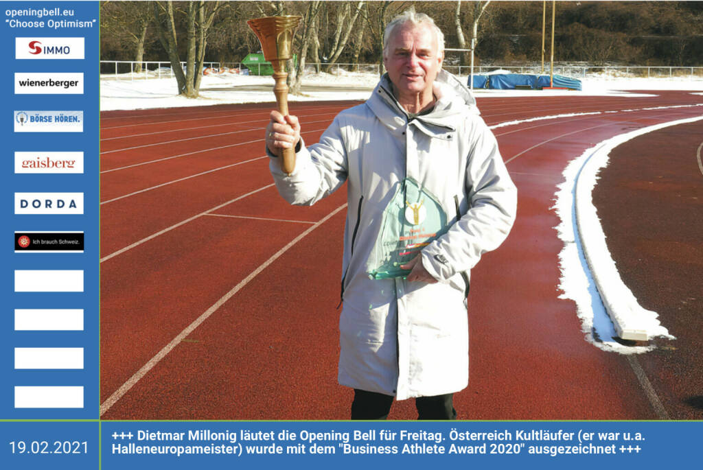 19.2.: Dietmar Millonig läutet die Opening Bell für Freitag. Österreich Kultläufer (er war u.a. Halleneuropameister) wurde in der Südstadt mit dem Business Athlete Award 2020 ausgezeichnet , Pressemeldung siehe http://sportgeschichte.at/static/baa_2020_presse.pdf (19.02.2021) 