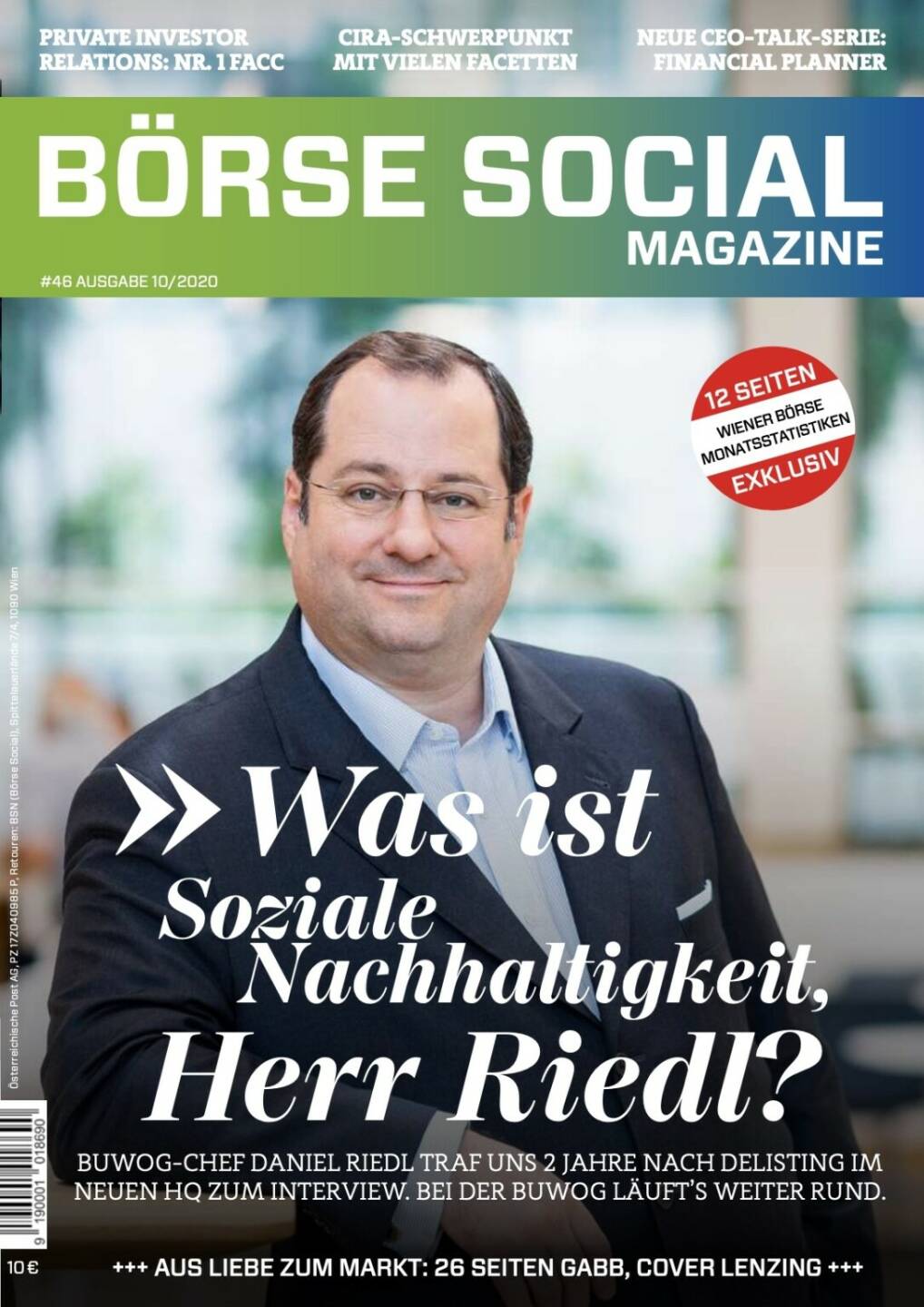 Magazine #46 - Oktober 2020: Buwog-Chef Daniel Riedl besuchten wir in seinem neuen Headquarter zu einem relaxten Talk über Soziale Nachhaltigkeit über den Dächern von Wien. Es sollte nicht ruhig bleiben, wenige Stunden später fanden die Terroranschläge in Wien statt