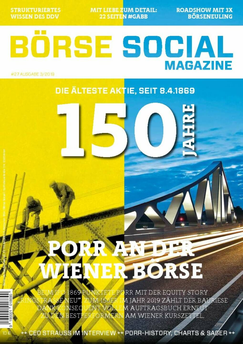 Magazine #27 - März 2019: Wenn das kein Cover ist ... Porr, die älteste Aktie am Kurszettel der Wiener Börse, feiert nicht irgendeinen Geburtstag, sondern gleich den runden 150er