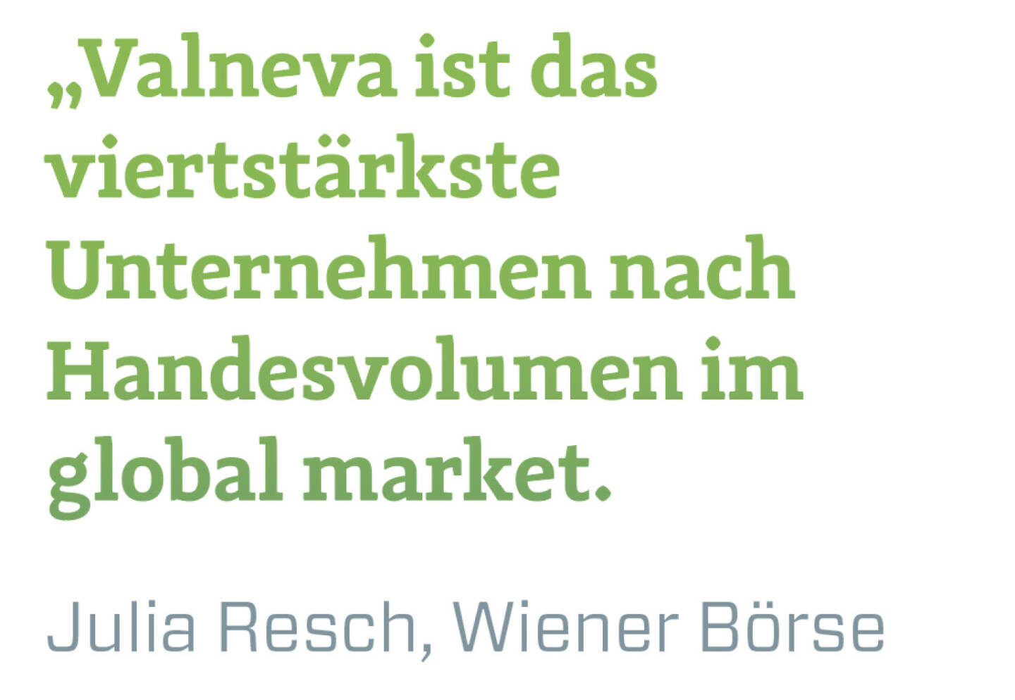 Valneva ist das viertstärkste Unternehmen nach Handesvolumen im global market.
Julia Resch, Wiener Börse
