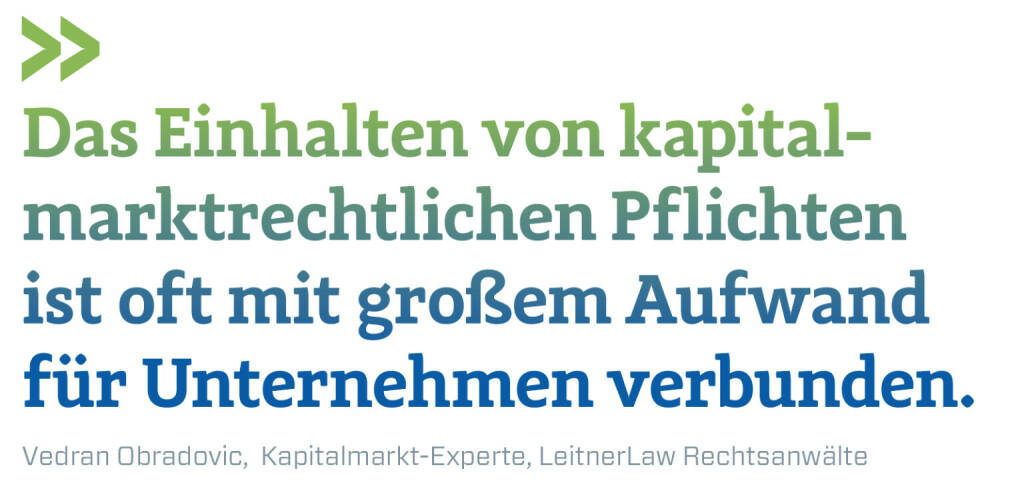 Das Einhalten von kapital-marktrechtlichen Pflichten ist oft mit großem Aufwand für Unternehmen verbunden.
Vedran Obradovic, Kapitalmarkt-Experte, LeitnerLaw Rechtsanwälte (22.02.2021) 