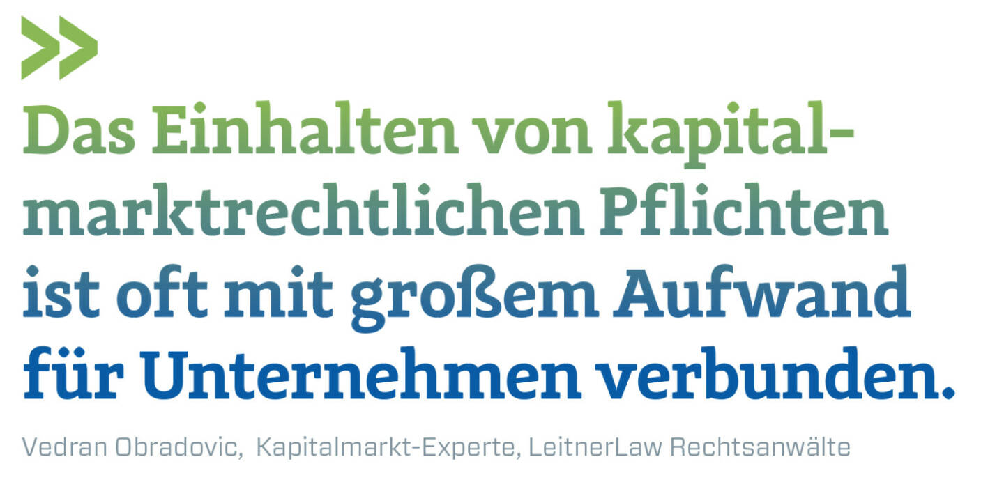 Das Einhalten von kapital-marktrechtlichen Pflichten ist oft mit großem Aufwand für Unternehmen verbunden.
Vedran Obradovic, Kapitalmarkt-Experte, LeitnerLaw Rechtsanwälte