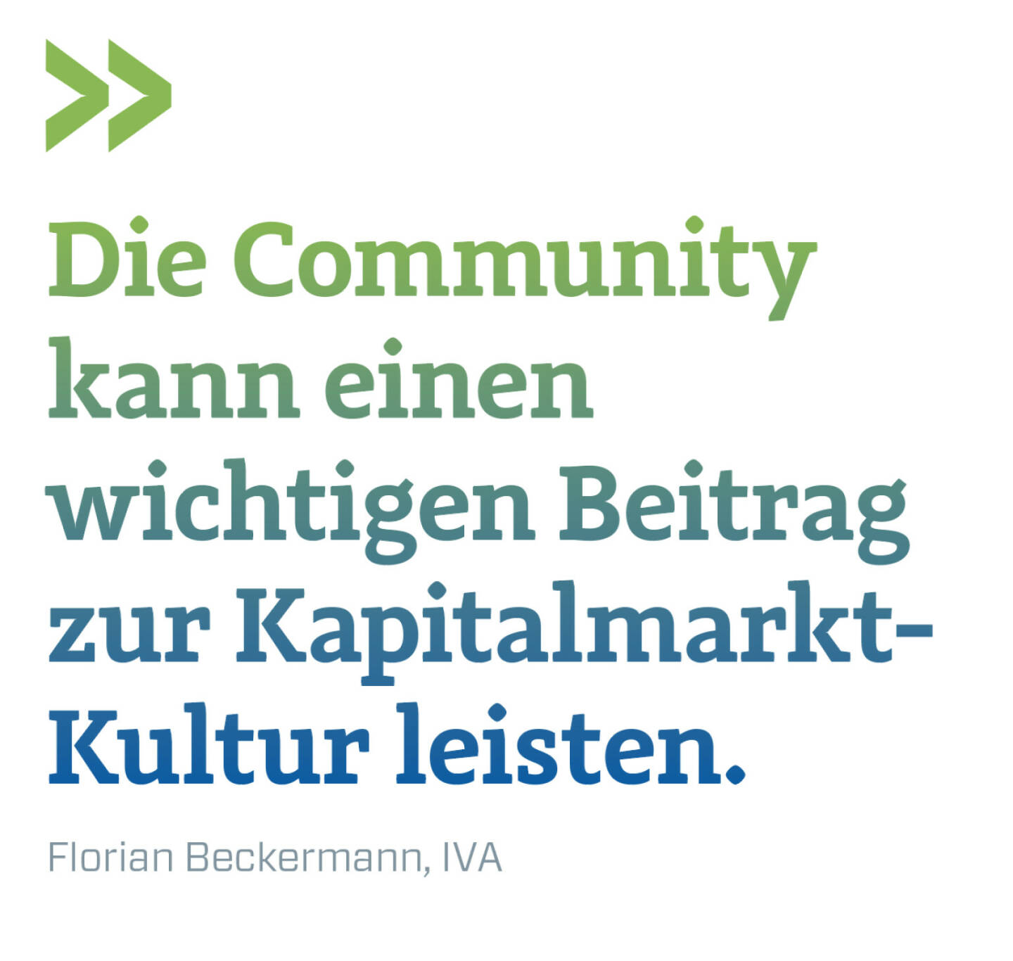 Die Community kann einen wichtigen Beitrag zur Kapitalmarkt-Kultur leisten.
Florian Beckermann, IVA