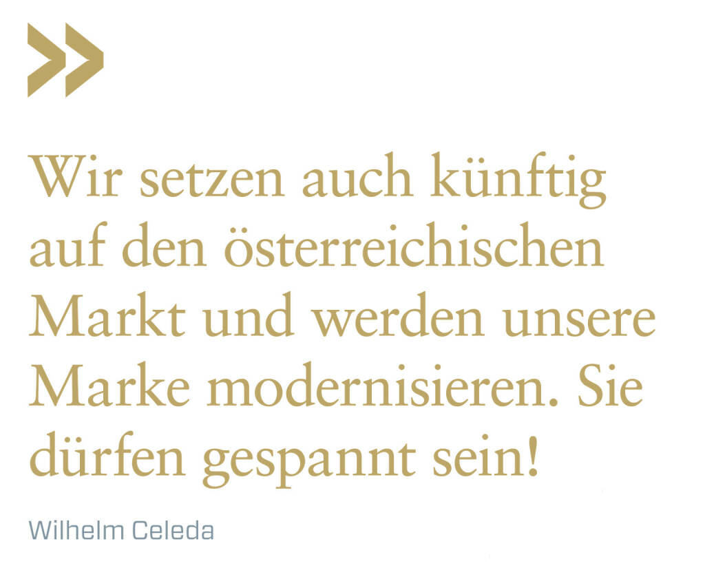 Wir setzen auch künftig auf den österreichischen Markt und werden unsere Marke modernisieren. Sie dürfen gespannt sein!
Wilhelm Celeda (17.04.2021) 