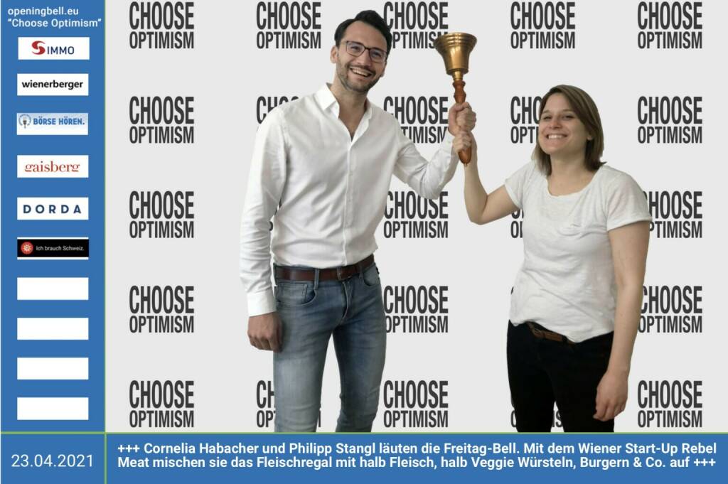 23.4.: Cornelia Habacher und Philipp Stangl läuten die Opening Bell für Freitag. Mit ihrem Wiener Start-Up Rebel Meat wollen sie das Fleischregal mit halb Fleisch, halb Veggie Würsteln, Burgern & Co. aufmischen https://www.rebelmeat.com/ Choose Optimism: https://boerse-social.com/category/choose_optimism   https://www.facebook.com/chooseoptimism/  (23.04.2021) 