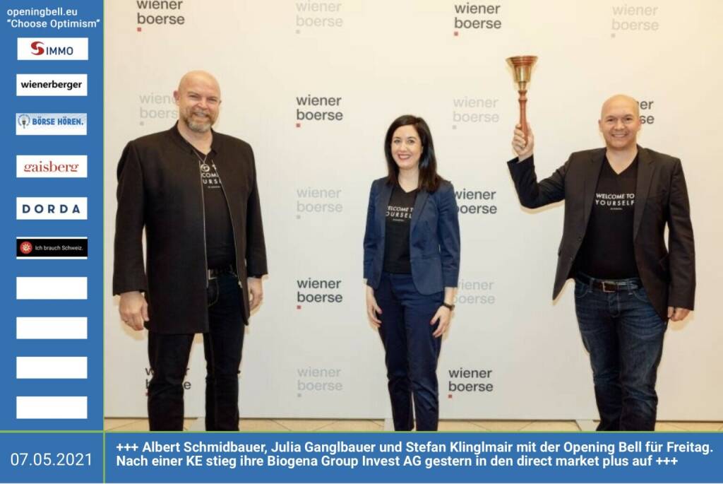 7.5.: Albert Schmidbauer, Julia Ganglbauer und Stefan Klinglmair mit der Opening Bell für Freitag. Nach einer KE stieg ihre Biogena Group Invest AG gestern in den direct market plus auf ttps://www.biogena.com/de-DE/at/index.html  http://www.wienerborse.at Choose Optimism: https://boerse-social.com/category/choose_optimism   https://www.facebook.com/chooseoptimism/ Choose Optimism: https://boerse-social.com/category/choose_optimism   https://www.facebook.com/chooseoptimism/  (07.05.2021) 