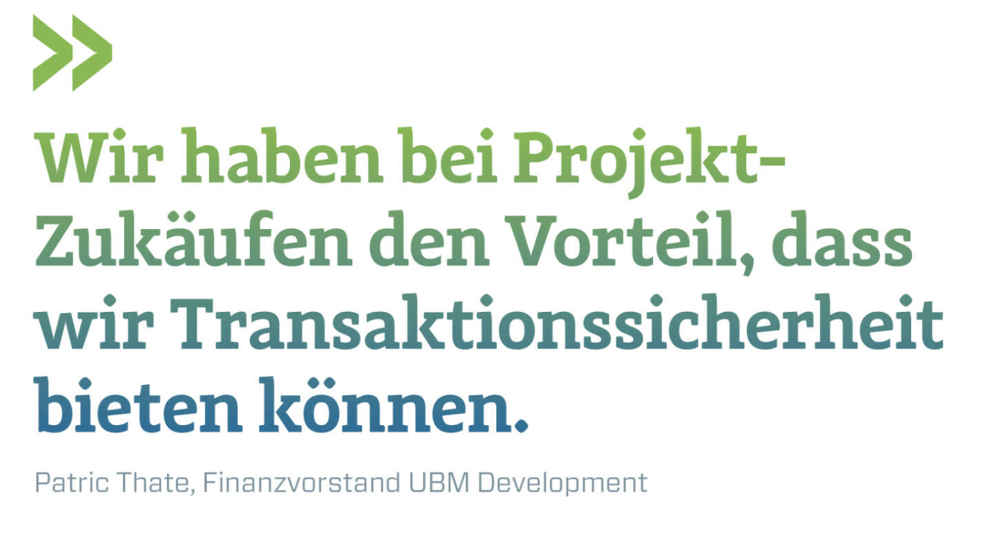 Wir haben bei Projekt-Zukäufen den Vorteil, dass wir Transaktionssicherheit bieten können.
Patric Thate, Finanzvorstand UBM Development 