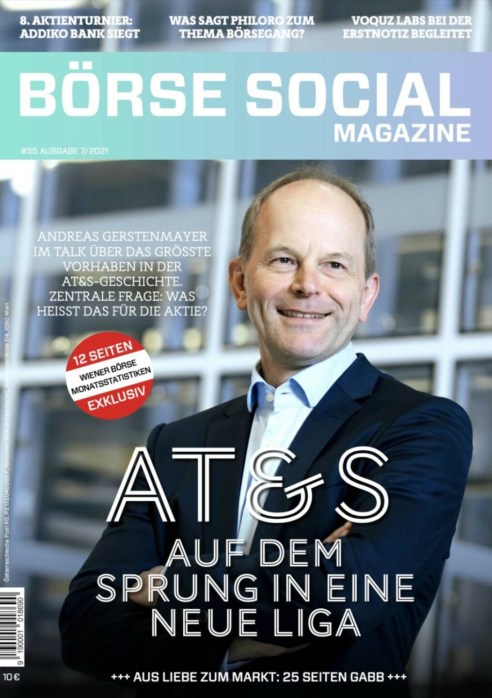 Magazine #55 - Juli 2021: AT&S auf dem Sprung in eine neue Liga - Andreas Gerstenmayer im Talk über das größte 
Vorhaben in der AT&S-Geschichte. Zentrale Frage: Was heisst das für die Aktie?