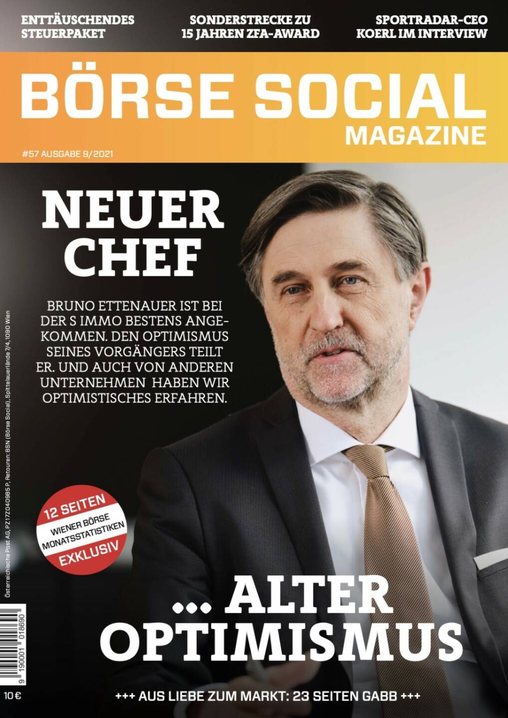 Magazine #57 - September 2021: Neuer Chef - Alter Optimismus: Bruno Ettenauer ist bei der S Immo bestens angekommen. Den Optimismus seines Vorgängers teilt er. Und auch von anderen Unternehmen  haben wir optimistisches erfahren.