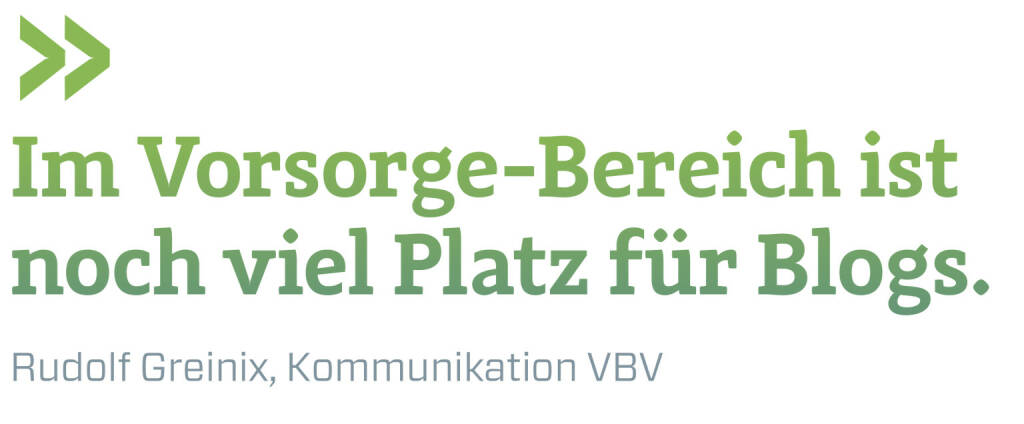 Im Vorsorge-Bereich ist noch viel Platz für Blogs.
Rudolf Greinix, Kommunikation VBV   (19.12.2021) 