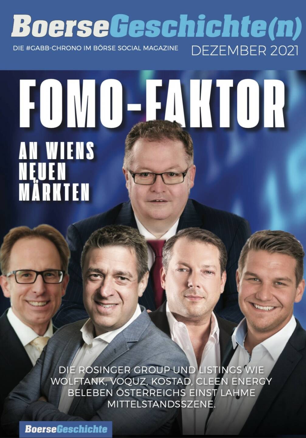 Fomo-Faktor an Wiens neuen Märkten - Die Rosinger Group und Listings wie Wolftank, Voquz, Kostad, Cleen Energy beleben Österreichs einst lahme Mittelstandsszene. 
