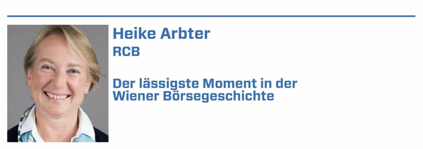 Heike Arbter, RCB
1. Oktober 1991 - Gründung der ÖTOB - Österr. Termin- und Optionenbörse - auch Österreich hat nun eine Börse für Derivate auf österreichische Aktien

2. Wr. Börse stellt von Präsenz- auf elektronischen Handel um - ein Schritt in die Neuzeit mit maximaler Transparenz und Geschwindigkeit der Kursbildung

3. ATX über 5000 im Juli 2007

4. 1997 CECE Index-Family geboren

5. Raiffeisen Bank International Listing an der Wr. Börse April 2005