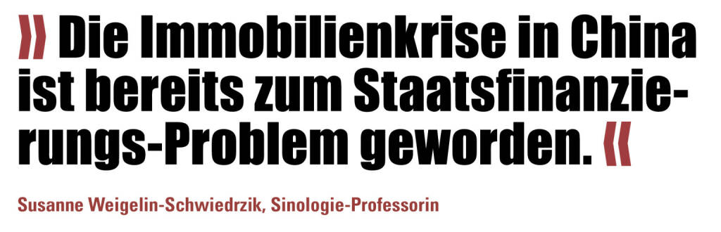 » Die Immobilienkrise in China ist bereits zum Staatsfinanzierungs-Problem geworden. «
Susanne Weigelin-Schwiedrzik, Sinologie-Professorin (20.02.2022) 