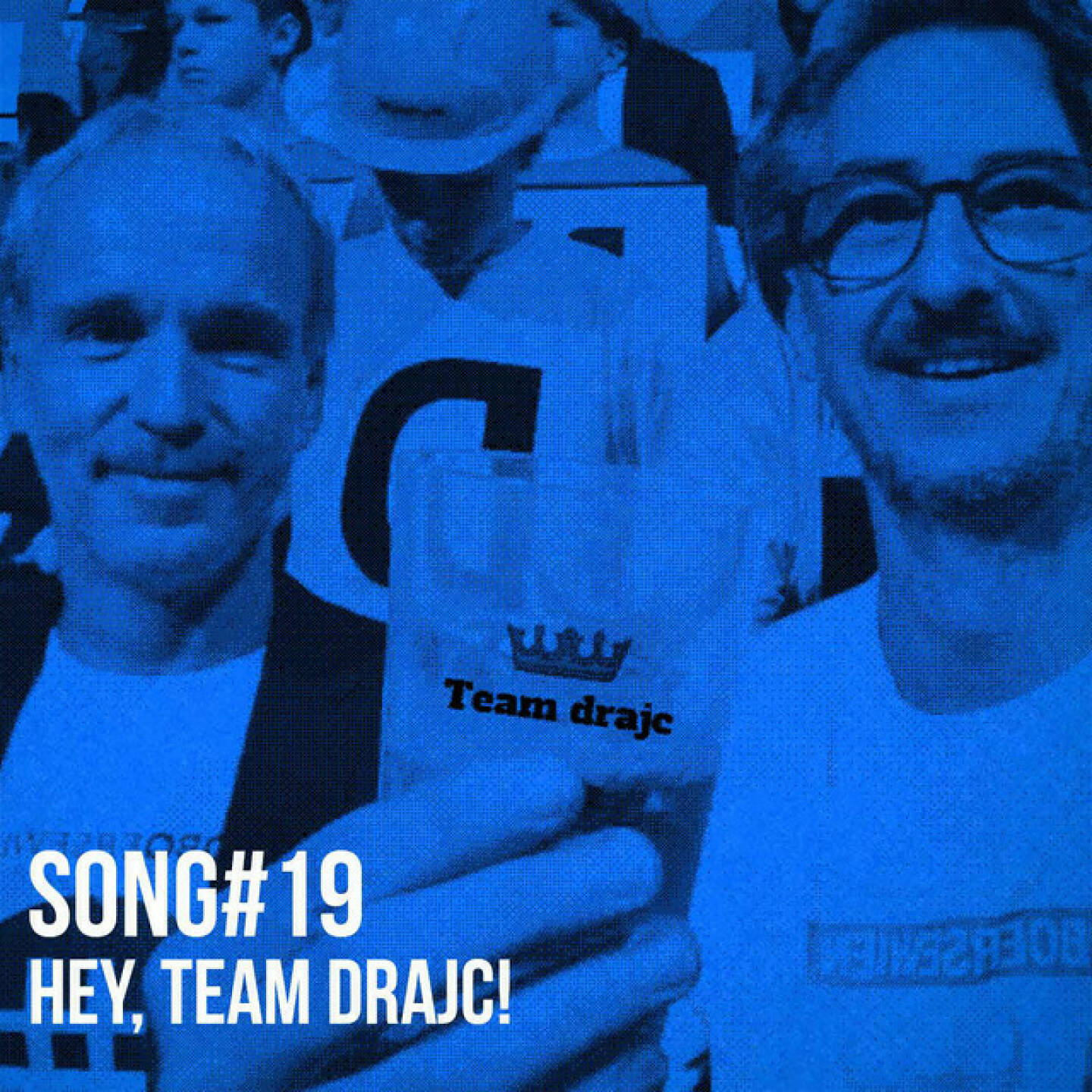 https://open.spotify.com/episode/0mfBC7pYcggOj2RYJULCPM
Song 19: hey, team drajc! - 