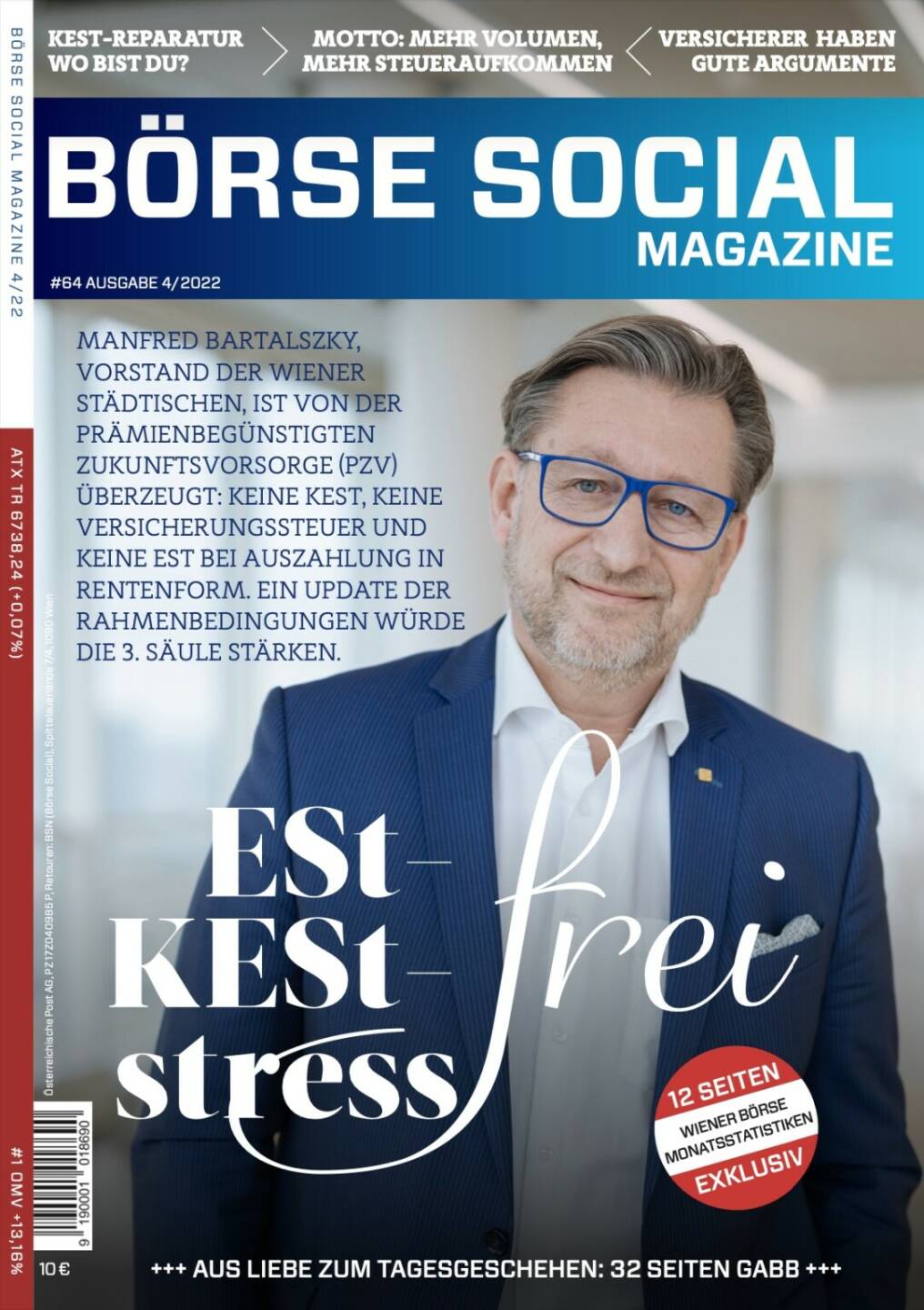 Magazine #64 - ESt-, KESt- stressfrei - Manfred Bartalszky, Vorstand der Wiener Städtischen, ist von der Prämienbegünstigten Zukunftsvorsorge (PZV) überzeugt: keine KESt, keine Versicherungssteuer und keine ESt bei Auszahlung in Rentenform. Ein Update der Rahmenbedingungen würde Die 3. Säule stärken.